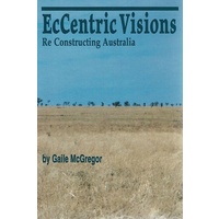 EcCentric Visions. Re Constructing Australia