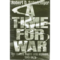 A Time For War. The United States And Vietnam 1941-1975