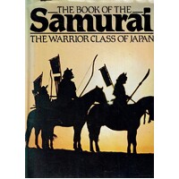 The Book Of Samurai. The Warrior Class Of Japan