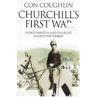 Churchill's First War. Young Winston And The Fight Against The Taliban