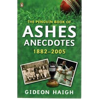 The Penguin Book of Ashes Anecdotes. 1882-2005