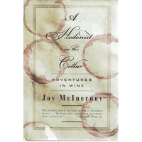 A Hedonist In The Cellar. Adventures In Wine