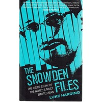 The Snowden Files. The Inside Story Of The World's Most Wanted Man