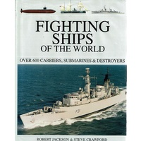 Fighting Ships Of The World. Over 600 Carriers, Submarines And Destroyers