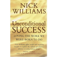 Unconditional Success. Loving The Work We Were Born To Do