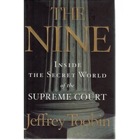 The Nine. Inside The Secret World Of The Supreme Court