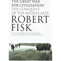 The Great War For Civilisation. The Conquest Of The Middle East
