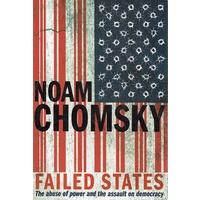 Failed States. The Abuse of Power and the Assault on Democracy