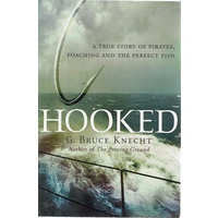 Hooked. A True Story Of Pirates, Poaching And The Perfect Fish