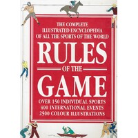 The Complete Illustrated Encyclopedia Of All The Sports Of The World. Rules Of The Game
