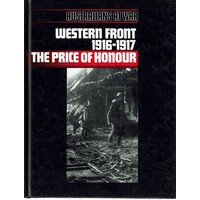 Western Front 1916-1917. The Price Of Honour. Australians At War