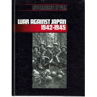 War Against Japan 1942-1945. Australians At War