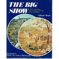 The Big Show. 150th Anniversary Royal Agricultural Soc. Of New South Wales