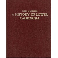 A History Of Lower California (The Only Complete And Reliable One)