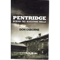 Pentridge. Behind The Bluestone Walls