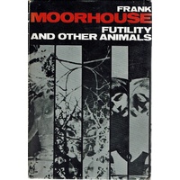 Futility And Other Animals