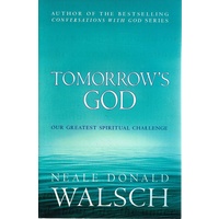 Tomorrows God. Our Greatest Spiritual Challenge