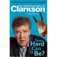 How Hard Can It Be. The World According To Clarkson, Volume 4