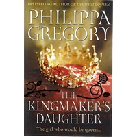 The Kingmaker's Daughter. The Girl Who Would Be Queen