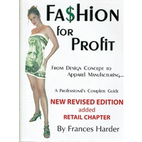 Fashion for Profit. From Design Concept to Apparel Manufacturing - A Professional's Complete Guide