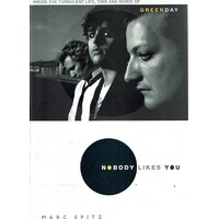 Nobody Likes You. Inside the Turbulent Life, Times and Music of Green Day