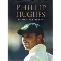 Phillip Hughes. The Official Biography