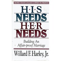 His Needs Her Needs. Building An Affair Proof Marriage