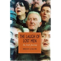 The Laugh Of Lost Men. An Irish Journey