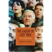 The Laugh Of Lost Men. An Irish Journey