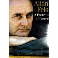 Allan Fels. A Portrait Of Power