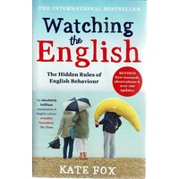 Watching The English. The Hidden Rules Of English Behaviour