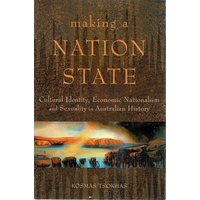 Making A Nation State. Cultural Identity, Economic Nationalism And Sexuality In Australian History