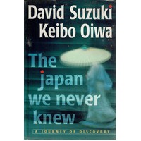 The Japan We Never Knew. A Journey Of Discovery
