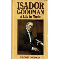 Isador Goodman. A Life In Music