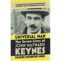 Universal Man. The Seven Lives Of John Maynard Keynes