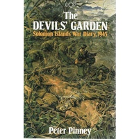 The Devils Garden. Solomon Islands War Diary, 1945