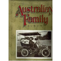 Australian Family Album. The Australian Family In Photographs 1860 To 1980