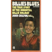 Billie's Blues. The True Story Of The Immortal Billie 