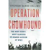 Operation Chowhound. The Most Risky, Most Glorious US Bomber Mission Of WWII