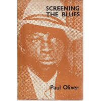 Screening The Blues. Aspects Of The Blues Tradition