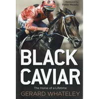 Black Caviar. The Horse Of A Lifetime