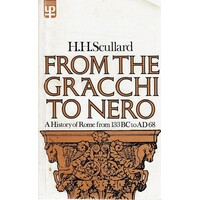 From The Gracchi To Nero. A History Of Rome From 133 B.C. To A.D. 68