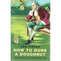 How To Dunk A Doughnut. The Science Of Everyday Life