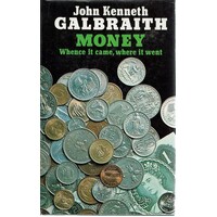 Money. Whence It Came, Where It Went