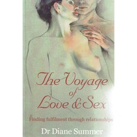 The Voyage Of Love And Sex. Finding Fulfilment Through Relationships