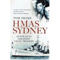 HMAS Sydney. Australia's Greatest Naval Tragedy