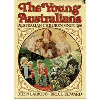 The Young Australians. Australian Children Since 1788