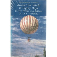 Around The World In Eighty Days And Five Weeks In A Balloon