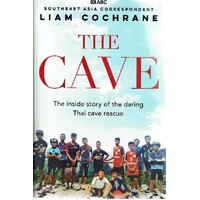 The Cave. The Inside Story Of The Daring Thai Cave Rescue