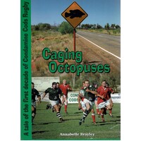 Caging Octopuses. A Tale Based On The First Decade Of Condamine Cods Rugby